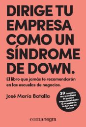 Portada de Dirige tu empresa como un síndome de Down