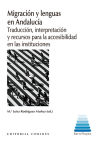 Migración Y Lenguas En Andalucía: Traducción, Interpretación Y Recursos Para La Accesibilidad En Las Instituciones