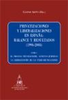 Privatizaciones Y Liberalizaciones En España: Balance Y Resultados (1996-2003) Tomo I.