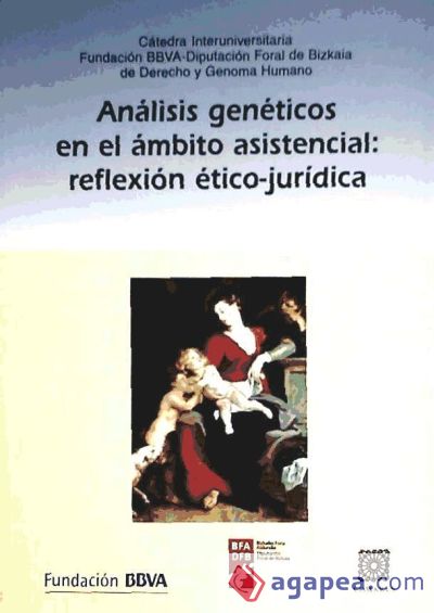 ANÁLISIS GENÉTICOS EN EL ÁMBITO ASISTENCIAL: REFLEXIÓN ÉTICO-JURÍDICA