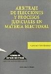 Portada de ARBITRAJE DE ELECCIONES Y PROCESOS JUDICIALES EN MATERIA ELECTORAL