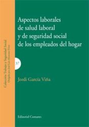 Portada de ASPECTOS LABORALES DE SALUD LABORAL Y DE SEGURIDAD SOCIAL DE LOS EMPLEADOS DEL HOGAR