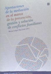 Portada de Aportaciones de la mediación en el marco de la prevención, gestión y solución de conflictos familiares