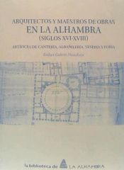 Portada de Arquitectos y maestros de obras en la Alhambra (siglos XVI-XVIII)