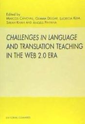 Portada de CHALLENGES IN LANGUAGE AND TRANSLATION TEACHING IN THE WEB 2.0 ERA