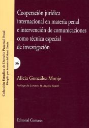 Portada de Cooperaci&oacute;n jur&iacute;dica internacional en materia penal e intervenci&oacute;n de comunicaciones como t&eacute;cnica especial de investigaci&oacute;n