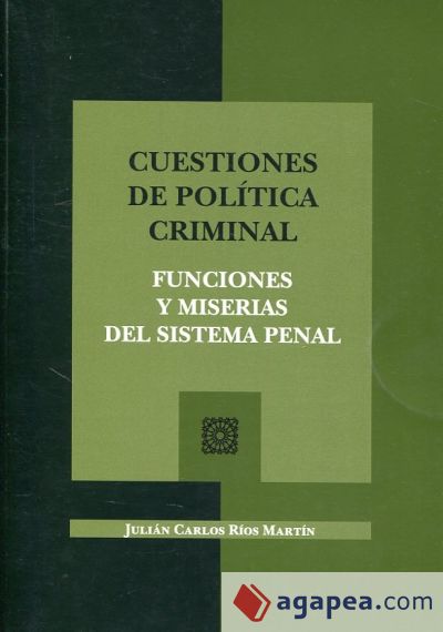 Cuestiones de política criminal: funciones y miserias