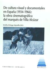 Portada de DE CULTURA VISUAL Y DOCUMENTALES EN ESPAÑA 1934 - 1966