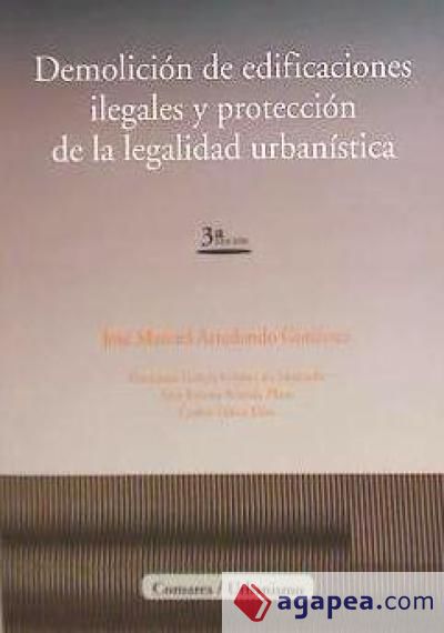 DEMOLICIÓN DE EDIFICACIONES ILEGALES Y PROTECCIÓN DE LA LEGALIDAD URBANÍSTICA