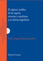 Portada de EL R&Eacute;GIMEN JUR&Iacute;DICO DE LOS SEGUROS TERRESTRES Y MAR&Iacute;TIMOS Y SU REFORMA LEGISLATIVA