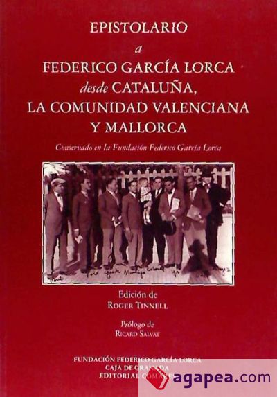 EPISTOLARIO A FEDERICO GARCÍA LORCA DESDE CATALUÑA, LA COMUNIDAD VALENCIANA Y MALLORCA