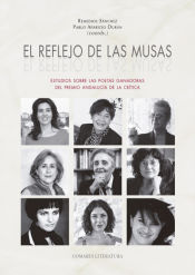 Portada de El reflejo de las musas: Estudios sobre las poetas ganadoras del Premio Andalucía de la Crítica