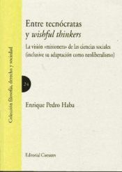 Portada de Entre Tecnócratas y Wishful Thinkers La Visión "Misionera" de las Ciencias Sociales