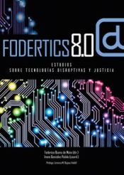 Portada de FODERTICS 8.0 ESTUDIOS SOBRE TECNOLOGIAS DISRUPTIVAS Y JUSTICIA