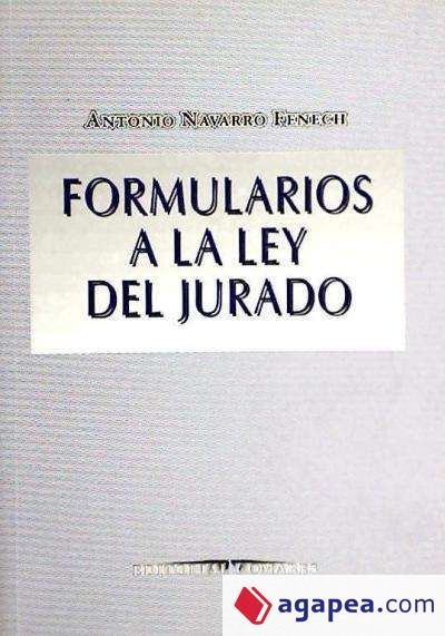 FORMULARIOS Y COMENTARIOS A LA LEY DEL JURADO