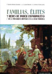 Portada de Familias, élites y redes de poder cosmopolitas de la monarquía hispánica en la edad moderna