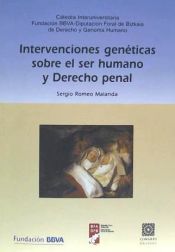 Portada de INTERVENCIONES GENÉTICAS SOBRE EL SER HUMANO Y DERECHO PENAL