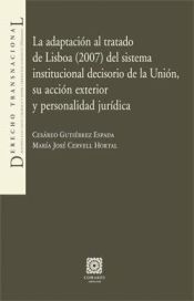 Portada de LA ADAPTACIÓN AL TRATADO DE LISBOA (2007) DEL SISTEMA INSTITUCIONAL DECISORIO DE LA UNIÓN