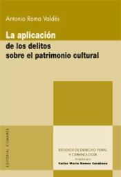 Portada de LA APLICACIÓN DE LOS DELITOS SOBRE EL PATRIMONIO CULTURAL