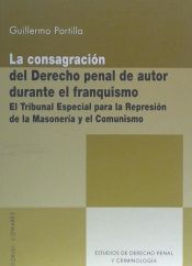Portada de LA CONSAGRACIÓN DEL DERECHO PENAL DE AUTOR DURANTE EL FRANQUISMO