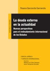 Portada de LA DEUDA EXTERNA EN LA ACTUALIDAD. NUEVAS PERSPECTIVAS PARA EL ENDEUDAMIENTO INTERNACIONAL DE LOS ESTADOS