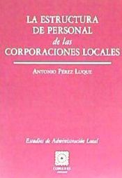 Portada de LA ESTRUCTURA DE PERSONAL DE LAS CORPORACIONES LOCALES