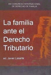 Portada de LA FAMILIA ANTE EL DERECHO TRIBUTARIO