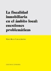 Portada de LA FISCALIDAD INMOBILIARIA EN EL ÁMBITO LOCAL: CUESTIONES PROBLEMÁTICAS