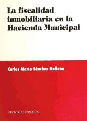 Portada de LA FISCALIDAD INMOBILIARIA EN LA HACIENDA MUNICIPAL