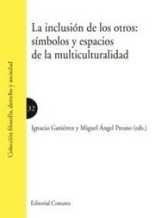 Portada de LA INCLUSIÓN DE LOS OTROS: SÍMBOLOS Y ESPACIOS DE LA MULTICULTURALIDAD