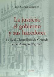 Portada de LA JUSTICIA, EL GOBIERNO Y SUS HACEDORES