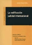 Portada de LA NOTIFICACIÓN JUDICIAL INTERNACIONAL