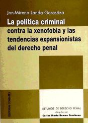 Portada de LA POLÍTICA CRIMINAL CONTRA LA XENOFOBIA Y LAS TENDENCIAS EXPANSIONISTAS DEL DERECHO PENAL