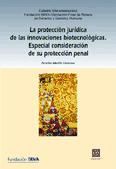 Portada de LA PROTECCIÓN JURÍDICA DE LAS INNOVACIONES BIOTECNOLÓGICAS. ESPECIAL CONSIDERACIÓN DE SU PROTECCIÓN PENAL