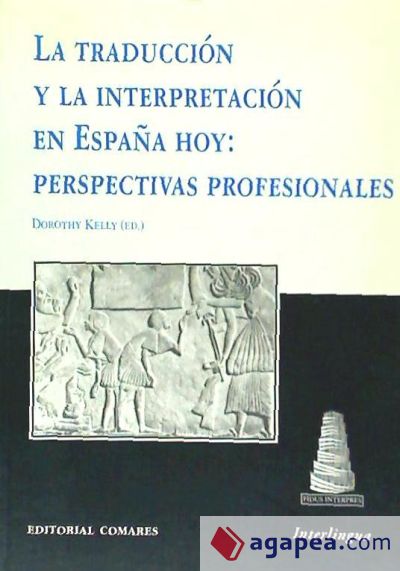 LA TRADUCCIÓN Y LA INTERPRETACIÓN EN ESPAÑA HOY: PERSPECTIVAS PROFESIONALES