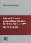 Portada de LAS SOCIEDADES COOPERATIVAS SEGÚN LA NUEVA LEY 27/1999 DE 16 DE JULIO