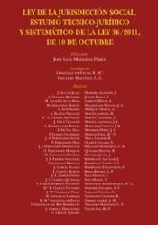 Portada de LEY DE LA JURISDICCIÓN SOCIAL. ESTUDIO TÉCNICO-JURÍDICO Y SISTEMÁTICO DE LA LEY 36/2011, DE 10 DE OCTUBRE