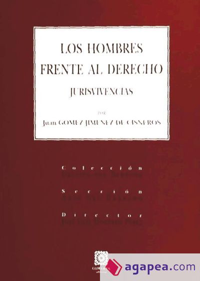 LOS HOMBRES FRENTE AL DERECHO. JURISVIVENCIAS