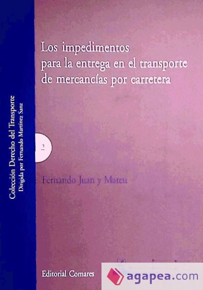 LOS IMPEDIMENTOS PARA LA ENTREGA EN EL TRANSPORTE DE MERCANCÍAS POR CARRETERA