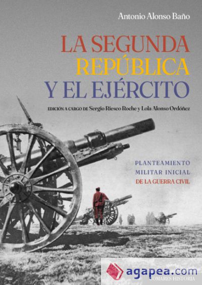 La Segunda Rep&uacute;blica y el Ej&eacute;rcito: Planteamiento militar inicial de la guerra civil