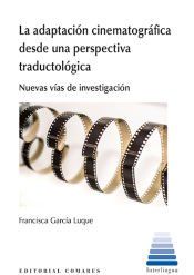 Portada de La adaptación cinematográfica desde una perspectiva traductológica: Nuevas vías de investigación