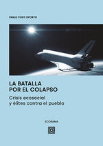 Portada de La batalla por el colapso: crisis ecosocial y élites contra el pueblo