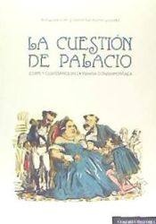 Portada de La cuestión de palacio : corte y cortesanos en la España contemporánea