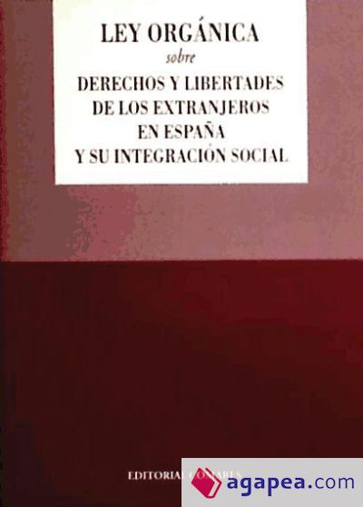 Ley orgánica sobre derechos y libertades de los extranjeros en España y su integración social