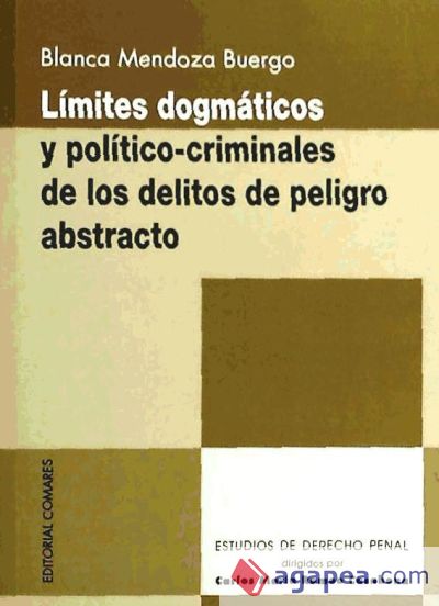LÍMITES DOGMÁTICOS Y POLÍTICO-CRIMINALES DE LOS DELITOS DE PELIGRO ABSTRACTO