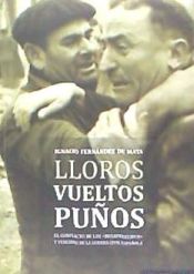 Portada de Lloros vueltos puños: El conflicto de los desaparecidos y vencidos en la Guerra Civil española