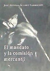 Portada de MANDATO (EL) Y LA COMISIÓN MERCANTIL