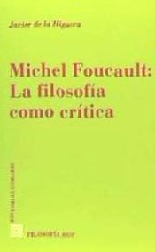 Portada de MICHEL FOUCAULT: LA FILOSOFÍA COMO CRÍTICA