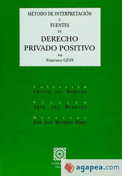 MÉTODO DE INTERPRETACIÓN Y FUENTES EN DERECHO PRIVADO POSITIVO MÉTODO DE INTERPRETACIÓN Y FUENTES EN DERECHO PRIVADO POSITIVO