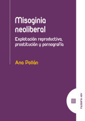 Portada de Misoginia neoliberal: Explotación reproductiva, prostitución y pornografía